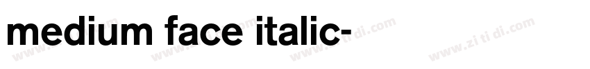 medium face italic字体转换